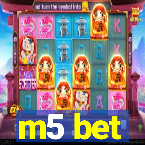 m5 bet